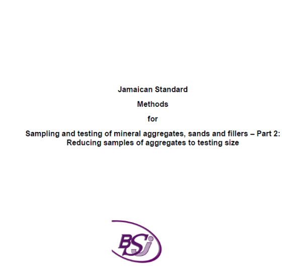 JS 112: Part 2: 2016	Method for sampling and testing of mineral, aggregates, sand and fillers. Part 2: Reducing samples of aggregates