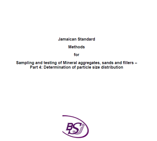 JS 112: Part 4: 2016 Method for sampling and testing of mineral, aggregates, sand and fillers. Part 4 : Determination of particle size distribution