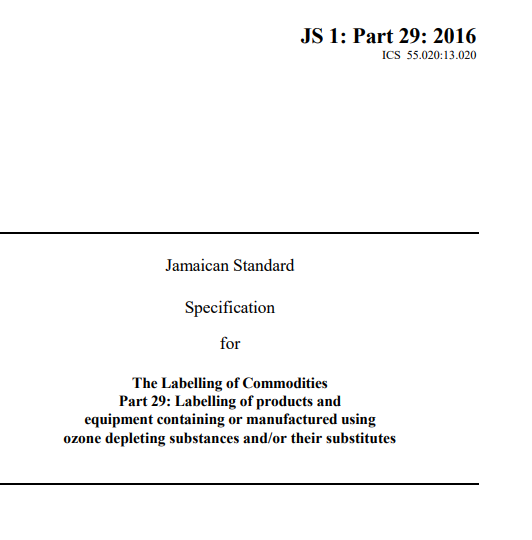 JS 1 Part 29: 2016 – The labelling of commodities. Part 29: The labelling of products and equipment containing or manufactured using ozone depleting substances and/or their substitutes.